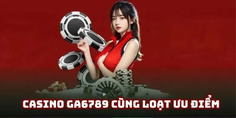 Sân chơi đỏ đen sở hữu nhiều lợi thế